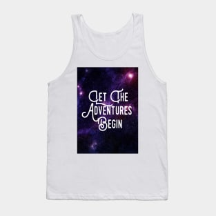 Let the Adventures Begin - In Space Tank Top